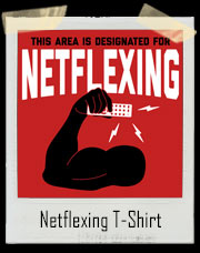 Netflexing T-Shirt
