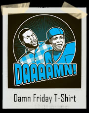 Damn Smokey And Craig Friday T-Shirt