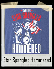 Getting Star Spangled Hammered America T-Shirt