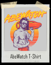 AbeWatch - Abraham Lincoln America T-Shirt