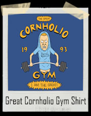 The Great Cornholio Gym T-Shirt