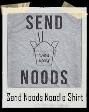 Send Noods Noodle T-Shirt 