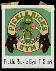 Pickle Rick’s Gym - Rick And Morty Inspired T-Shirt