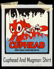 Cuphead And Mughead Don't Deal With The Devil Video Game T-Shirt