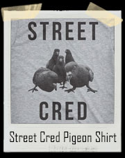 Street Cred Pigeon Meme T-Shirt