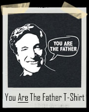 You Are The Father Maury Inspired Parody T-Shirt