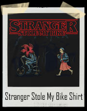 Stranger Stole My Bike. Stranger Things Inspired Parody T-Shirt
