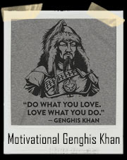 Motivational Genghis Khan T-Shirt