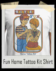 Rainy Day Fun Home Tattoo Kit T-Shirt