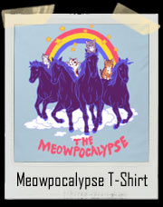 Four Horsemittens Of The Meowpocalypse T-Shirt