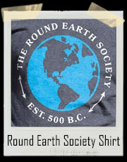 The Round Earth Society T-Shirt