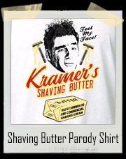 Kramer's Shaving Butter Parody T-Shirt