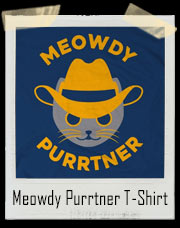 Meowdy Purrtner Cowboy Cat T-Shirt