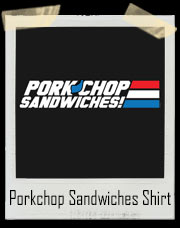 Porkchop Sandwiches T-Shirt