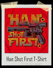 Han Shot First T-Shirt