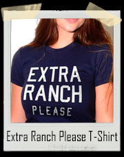 Extra Ranch Please T-Shirt