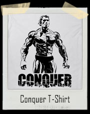 Arnold Schwarzenegger Conquer T-Shirt