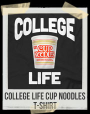 College Life Cup Noodles T-Shirt