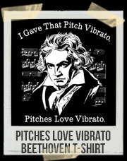 Pitches Love Vibrato Beethoven T-Shirt