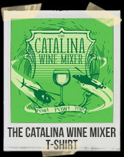 The Catalina Wine Mixer T-Shirt