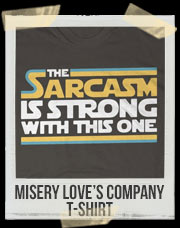 The Sarcasm Is Strong With This One T-Shirt