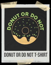 Donut Or Do Not T-Shirt