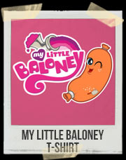 My Little Baloney T-Shirt