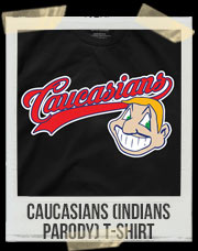 Caucasians (Indians parody) T-Shirt