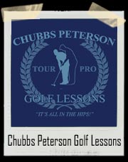 Unofficial Happy Gilmore Chubbs Peterson Golf Lessons T-Shirt