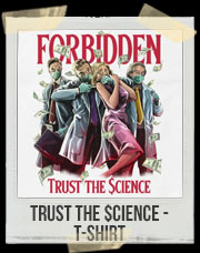 Forbidden - Trust The Science - T-Shirt