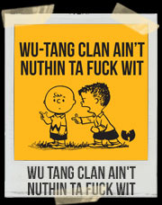 Wu Tang Clan Ain't Nuthin ta Fuck Wit T-Shirt