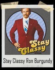 Stay Classy Ron Burgundy Anchorman Shirt