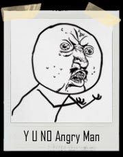 Y U NO Angry Man T-Shirt