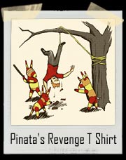 Pinata's Revenge T Shirt