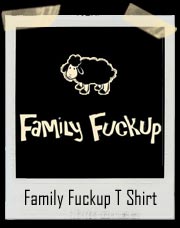 Black Sheep Family Fuckup T-Shirt