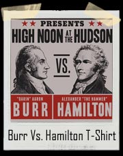 High Noon at the Hudson Burr vs. Hamilton Shirt