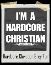 I'm A Hardcore Christian Grey Fan T-Shirt - 50 Shades of Grey
