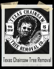 Texas Chainsaw Tree Removal T-Shirt