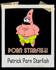Patrick Porn Starfish of Spongebob Square Pants T Shirt