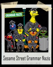 Sesame Street Grammar Nazis T-Shirt