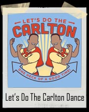 Let's Do The Carlton Banks Dance T Shirt