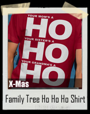 Your Mom's a HO! Your Sister's a HO! And Your Grandma's a HO!