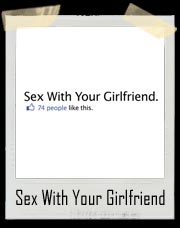 Sex With Your Girlfriend - 74 People Like This