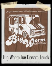 Big Worm Ice Cream Truck (Friday) T-Shirt
