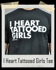 I Heart Tattooed Girls T-Shirt