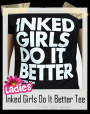 Inked Girls Do It Better T-Shirt - Ladies Tee
