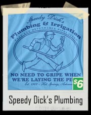Speedy Dick's Pipelaying and Plumbing T-Shirt 