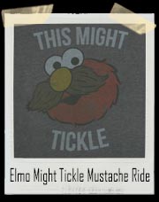 Elmo Might Tickle Mustache Ride T-Shirt