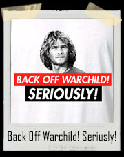 Point Break Back off Warchild Seriously T-Shirt