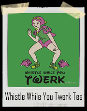 Whistle While You Twerk Snow White T-Shirt